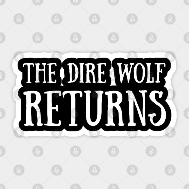 Dire-Wolf Sticker by Creatifly Graphic Tees